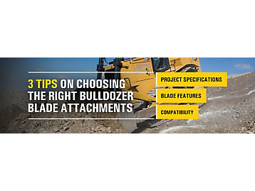 3 Tips on Choosing the Right Bulldozer Blade Attachments