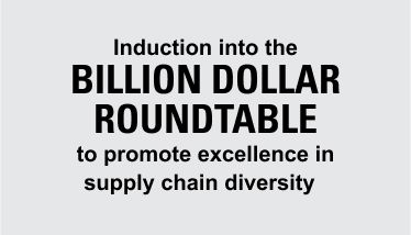 Induction into the billion dollar roundtable to promote excellence in supply chain diversity