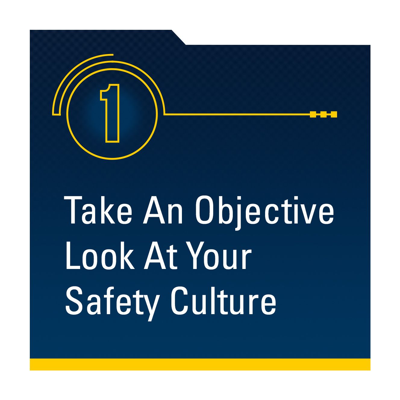 Step 1: Take an Objective Look at Your Safety Culture