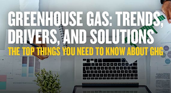 Greenhouse gas: Trends, Drivers, and Solutions