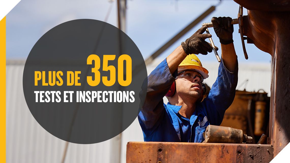 Plus de 350 tests et inspections