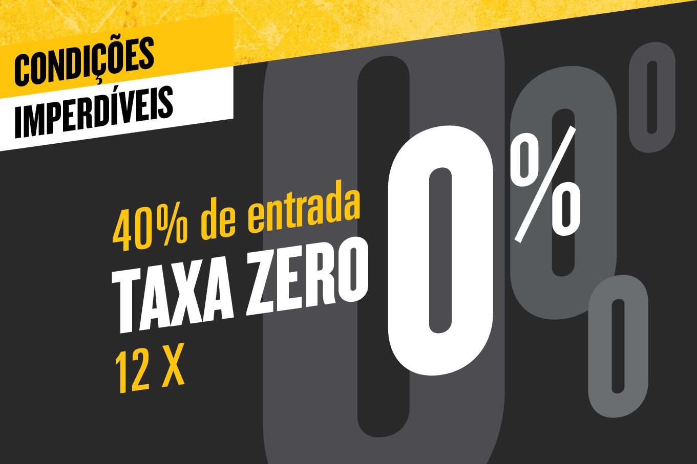 40% de entrada taxa zero 12x