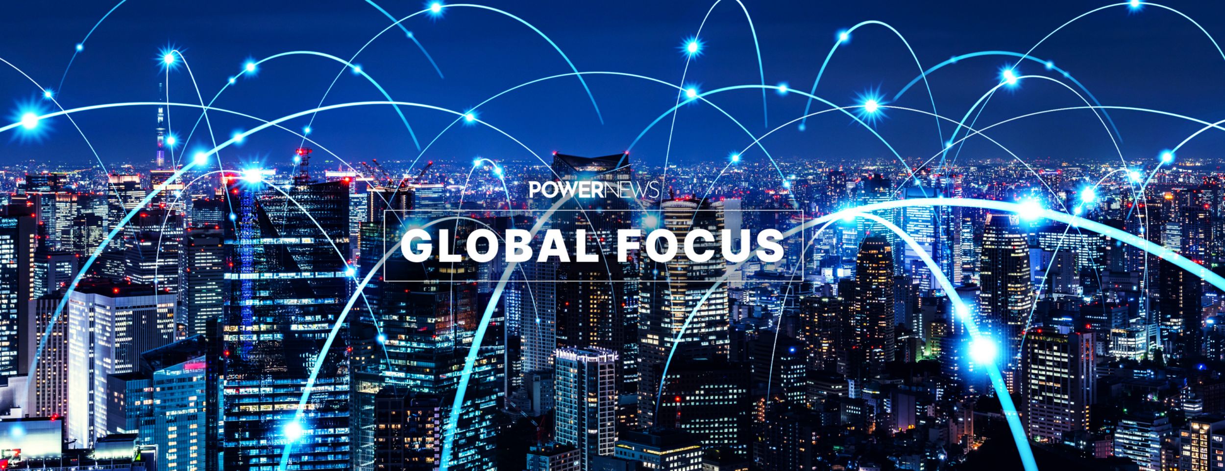 Global Focus - Powernews