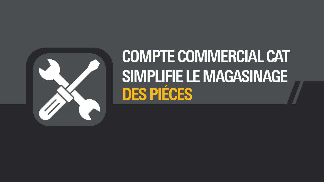 LA COMPTE COMMERCIAL CAT SIMPLIFIE LE MAGASINAGE DES PIÈCES