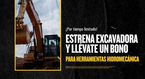 estrena excavadora y llévate un bono