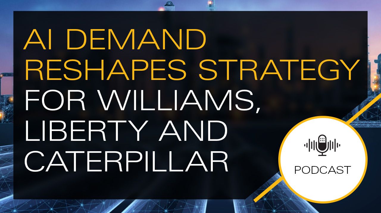 AI Demand Reshapes Strategy for Williams, Liberty and Caterpillar