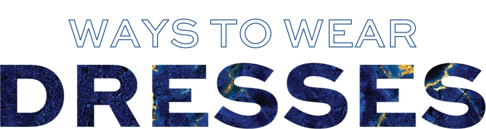 Ways to Wear Dresses