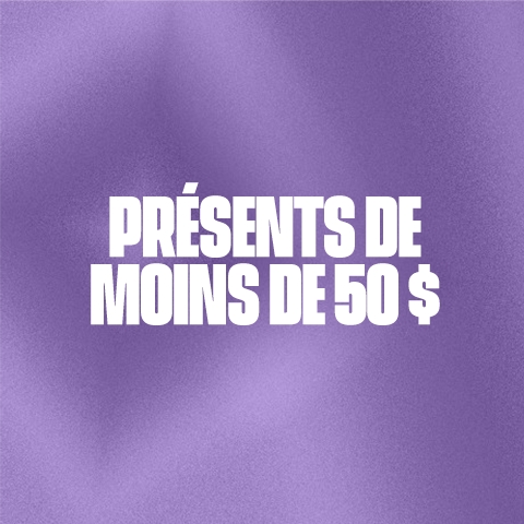 PRÉSENTS DE MOINS DE 50 $