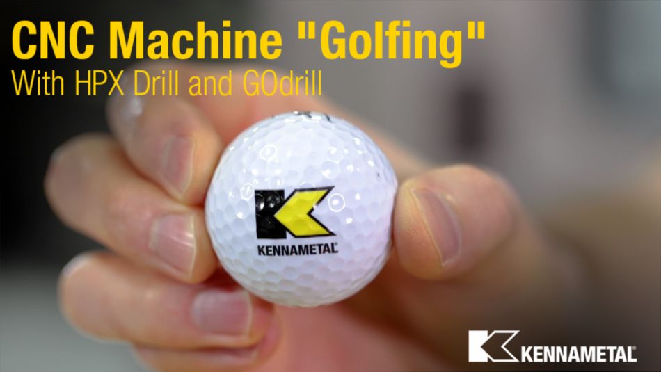 CNC Machine Golfing with HPX Drill & GOdrill