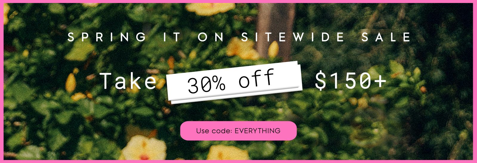 Sitewide Sale Take 30% off $150+