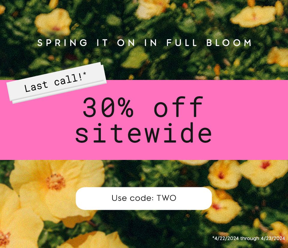 2 Days Only! Take 30% Off Sitewide