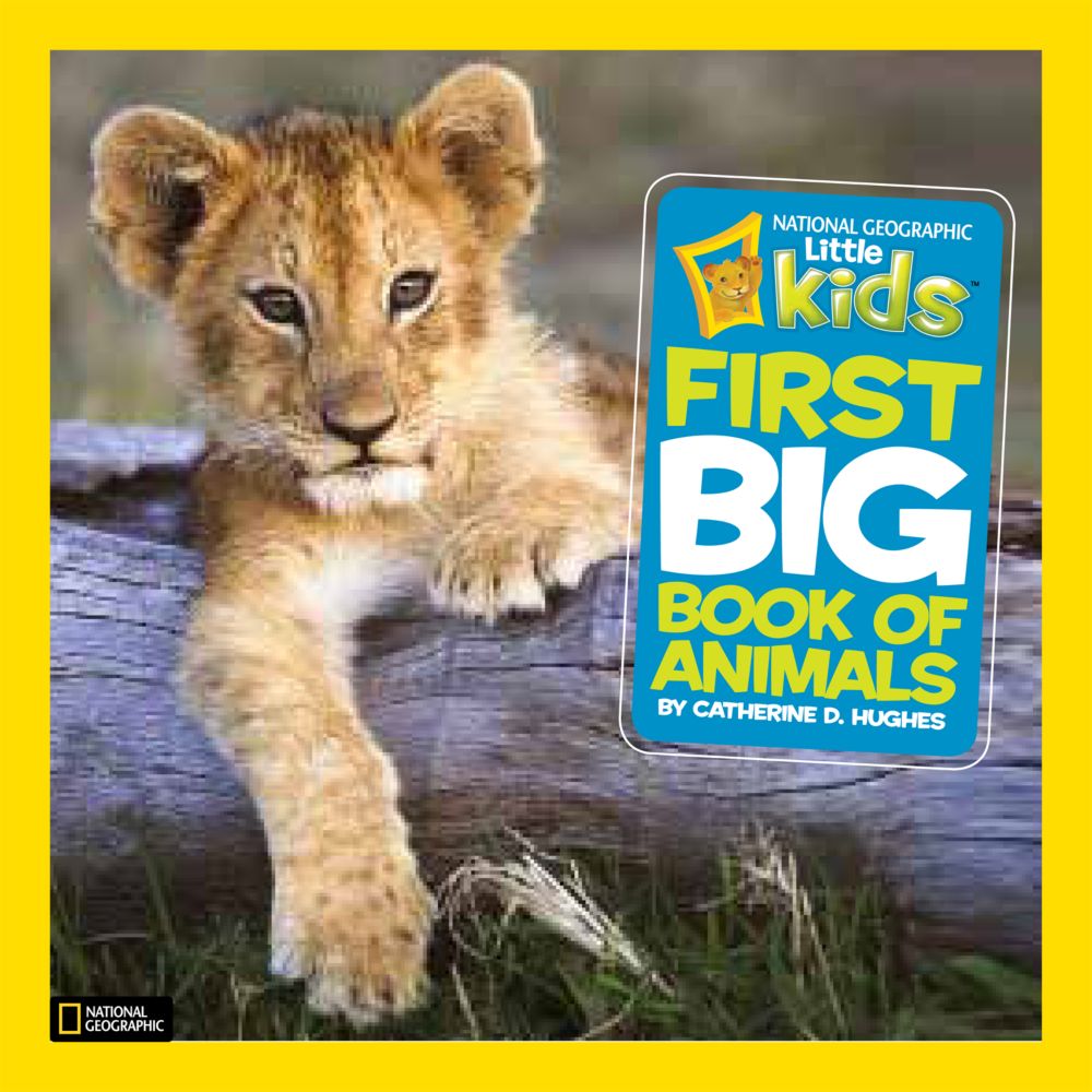 National Geographic Little Kids First Big Book of Animals - National