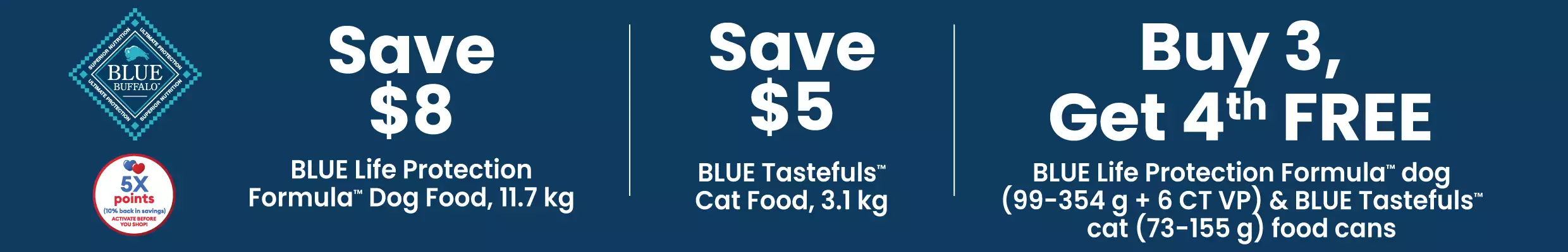 Multiple savings on Blue Buffalo Life Protection Formula dog food  and BLUE Tastefuls cat food