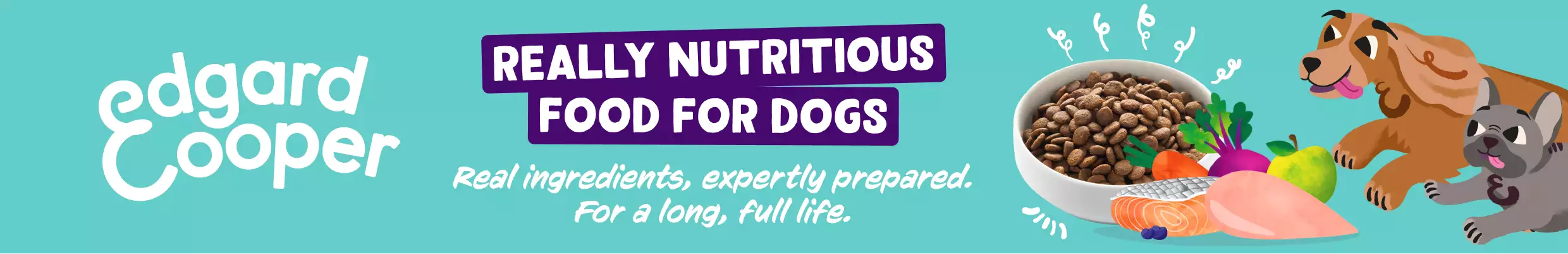 Edgard & Cooper Really Nutritious Food For Dogs Real Ingredients, expertly prepared, For a long, full life text wth bowl of food