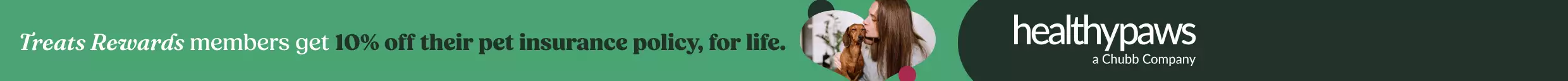 Woman with a dog. "Treats Rewards members get 10% off their pet insurance policy, for life" text and Healthy Paws logo.