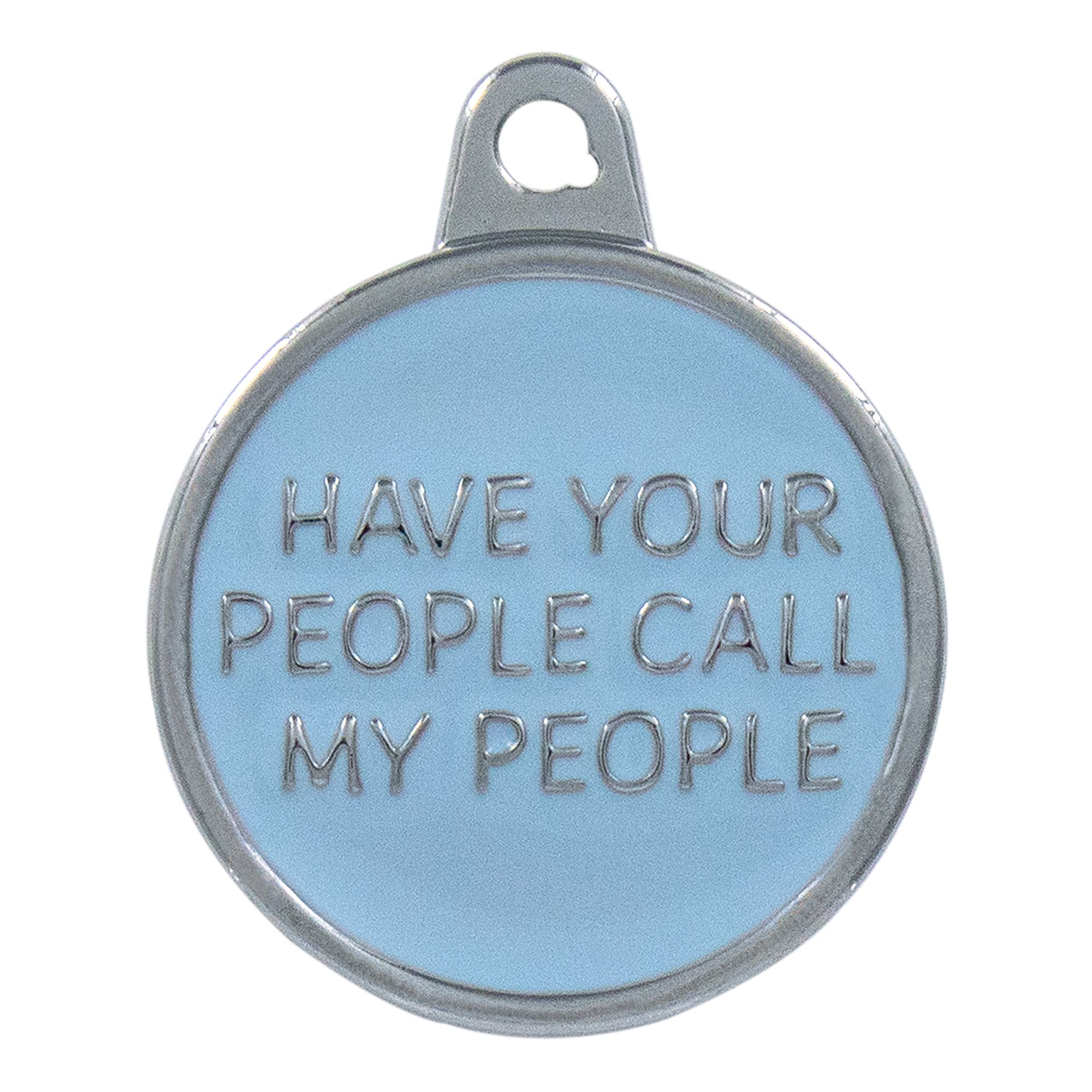 TagWorks Have Your People Call My People Blue Circle Pet ID Tag | PetSmart