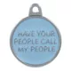 Product TagWorks® "Have Your People Call My People" Blue Circle Pet ID Tag