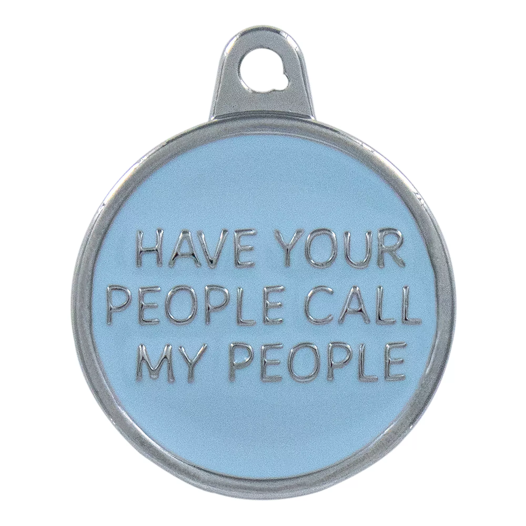 TagWorks® "Have Your People Call My People" Blue Circle Pet ID Tag