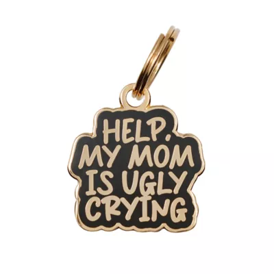 Product Two Tails Pet Company 'Help, My Mom Is Ugly Crying' Pet ID Tag