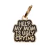 Two Tails Pet Company 'Help, My Mom Is Ugly Crying' Pet ID Tag image thumbnail 1