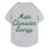 Main Character Energy Pet Grey T#Shirt, Multiple Sizes, XS-XL image thumbnail 1