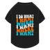 "I Do What I Want, When I Want, Where I Want" Pet Black T-Shirt, Multiple Sizes, XS-XL image thumbnail 1
