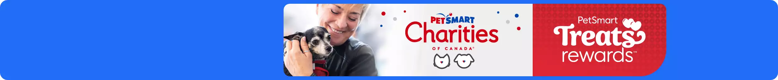 Woman holding small dog in arms; PetSmart Charities of Canada logo and Treats Rewards logo