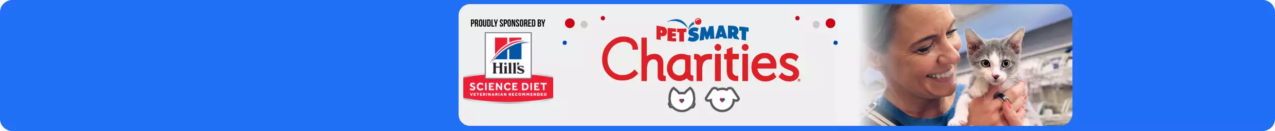 Hill's Pet Nutrition logo on the left, Petsmart Charities logo in the middle, and a woman holding a grey and white kitten on the right.