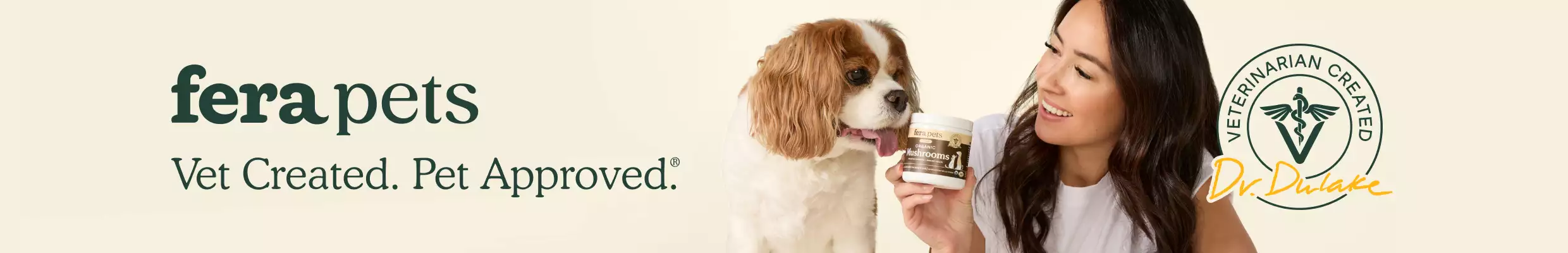 Fera pets, vet created, pet approved with a woman holding fera pets supplements next to dog