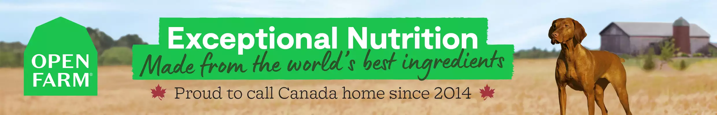 open farm logo with callout "exceptional nutrition made from the world's best ingredients" proud to call Canada home since 2014