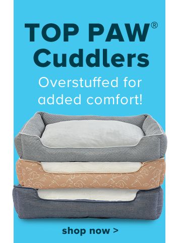 Top Paw® Cuddlers - Overstuffed for added comfort! shop now >