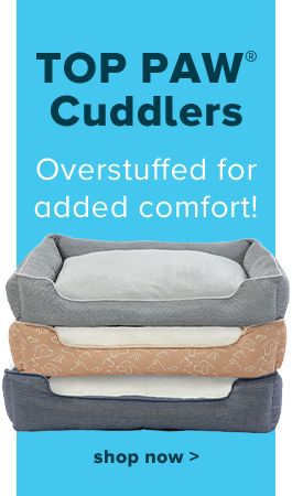 Top Paw® Cuddlers - Overstuffed for added comfort! shop now >