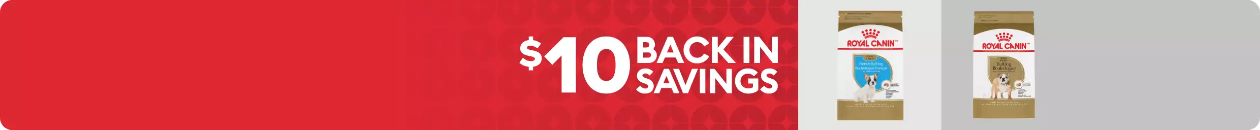 $10 back in savings message and two bags of Royal Canin dog food