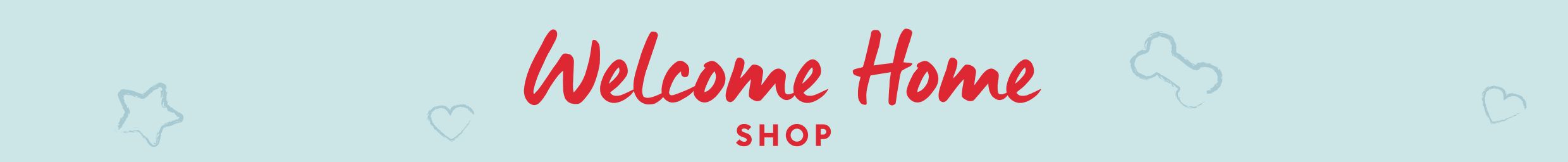Welcome Home Shop banner with red text on a light blue background decorated with pet-themed icons
