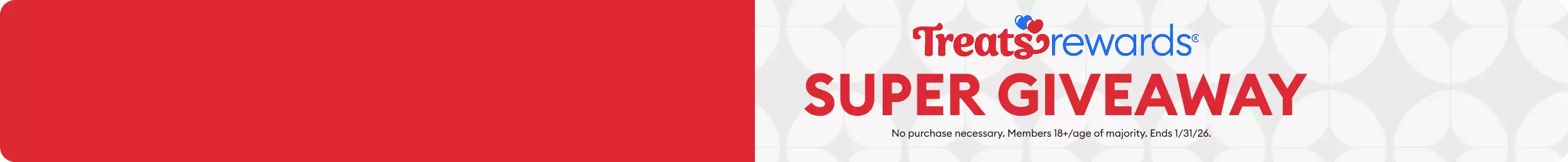 Treats Rewards Super Giveaway logo. No purchase necessary. Members 18+/age of majority. Ends 1/31/26.