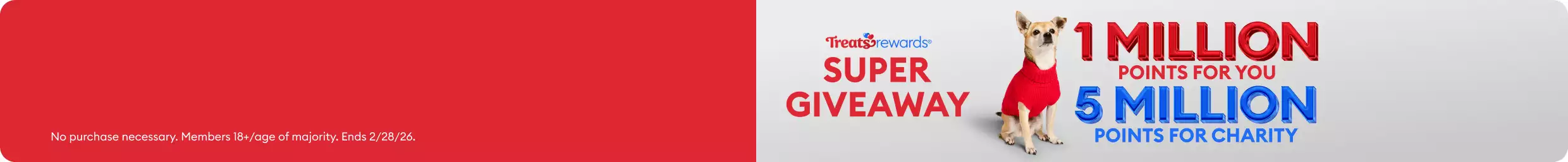 Treats Rewards Super Giveaway, 1M pts for you & 5M pts for charity & No purchase necessary. Members 18+/age of majority. Ends 2/28/26.