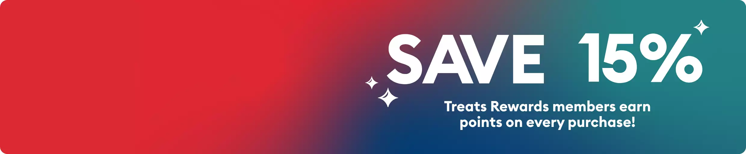 Save 15% callout, Treats Rewards members earn points on every purchase! message and white sparkle graphics on a red, blue & green background