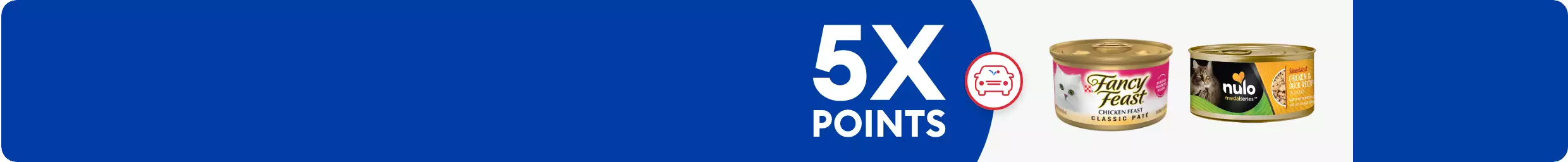 5X points callout, Curbside or In-Store Pickup car icon & two cans of wet cat food
