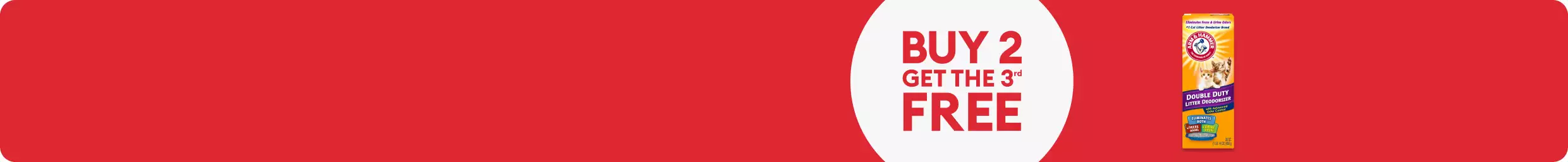 Buy 2, get the 3rd FREE text and Arm & Hammer litter deodorizer