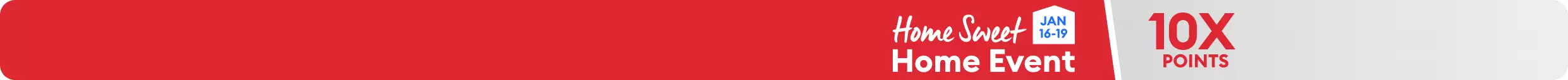 Home Sweet Home Event text, 10X points callout, January 16-19