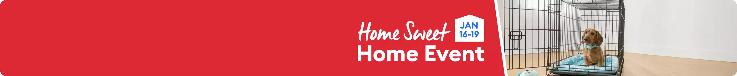 Home Sweet Home Event promotion with a dog sitting in a wire crate & January 16–19