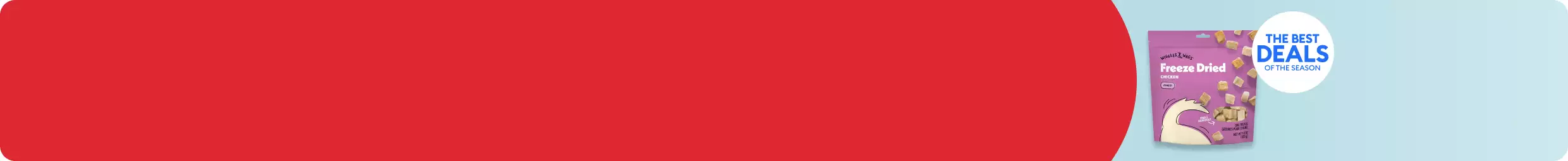 Bag of Wiggles & Wags dog treats & the callouts, Save $5 and The Best Deals of the Season