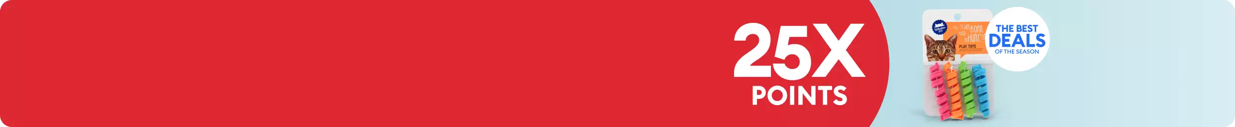 25X points callout, The Best Deals of the Season badge & cat toys