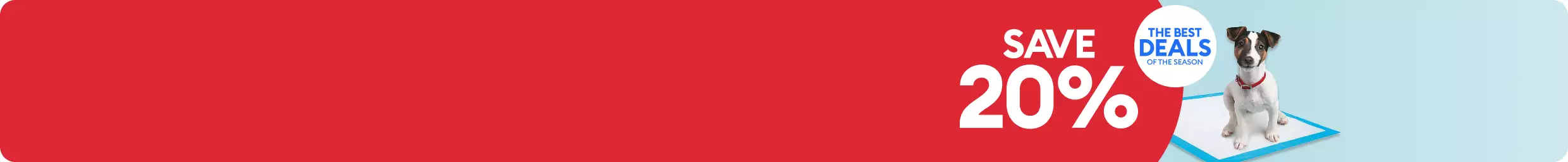 Dog standing on a disposable pad & the callouts, Save 20% and The Best Deals of the Season