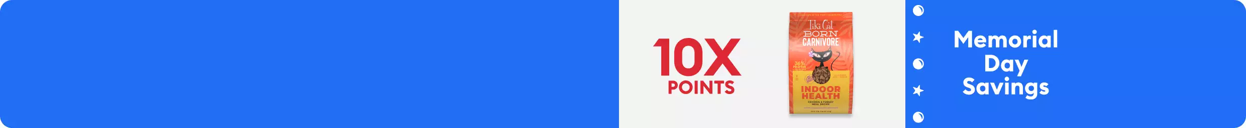 Memorial Day Savings message, 10X points callout & bags of cat food, treats & litter