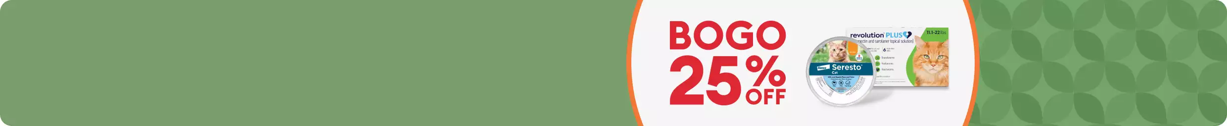BOGO 25% OFF with Seresto & Revolution Plus cat flea & tick products
