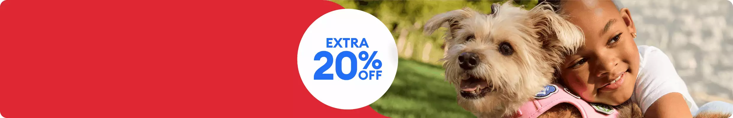 Little girl hugging a small dog & the text, Extra 20% off