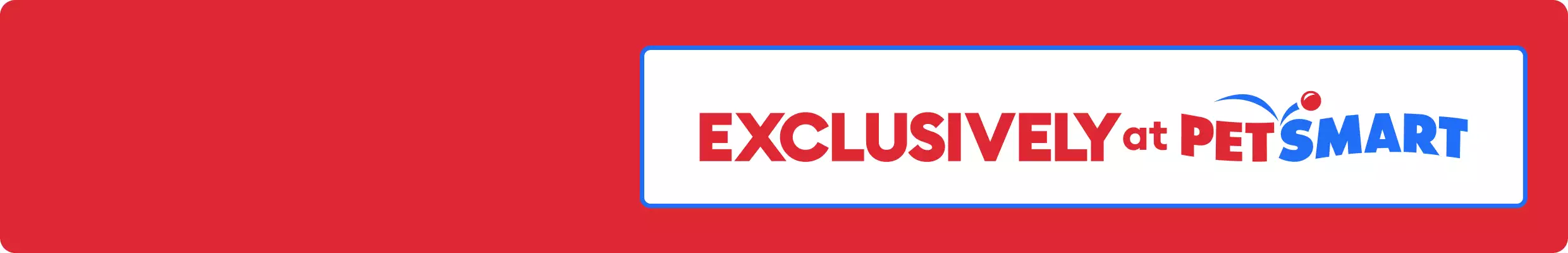 Exclusively at PetSmart message in white on a red background
