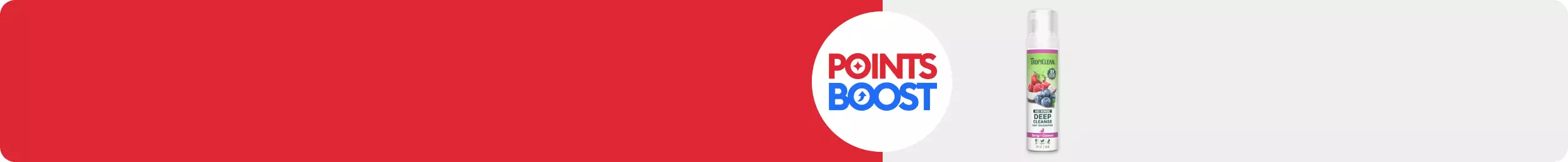 Points Boost callout & Tropiclean deep cleanse cat shampoo