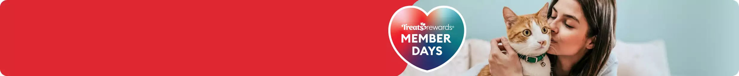 Treats Rewards Member Days message & a woman hugging & kissing her cat